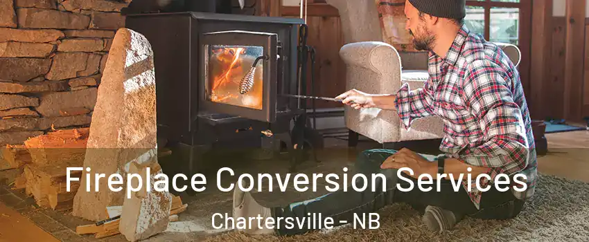Fireplace Conversion Services Chartersville - NB