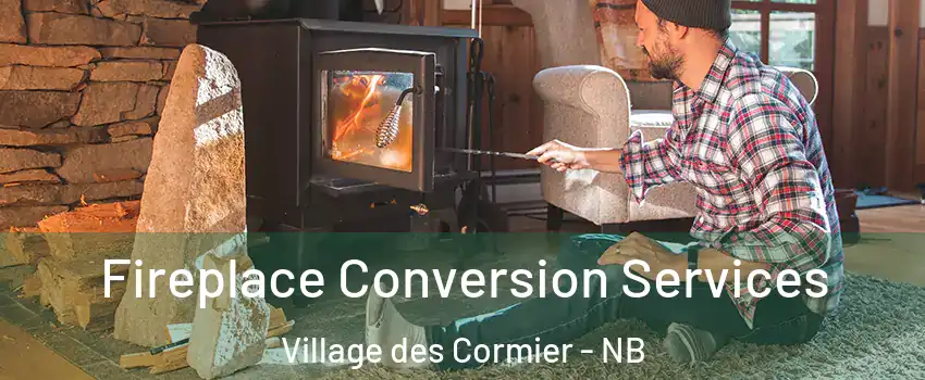 Fireplace Conversion Services Village des Cormier - NB