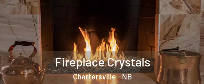  Fireplace Crystals Chartersville - NB