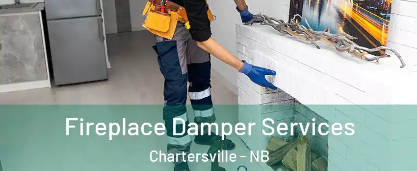 Fireplace Damper Services Chartersville - NB