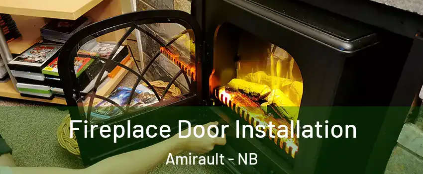  Fireplace Door Installation Amirault - NB