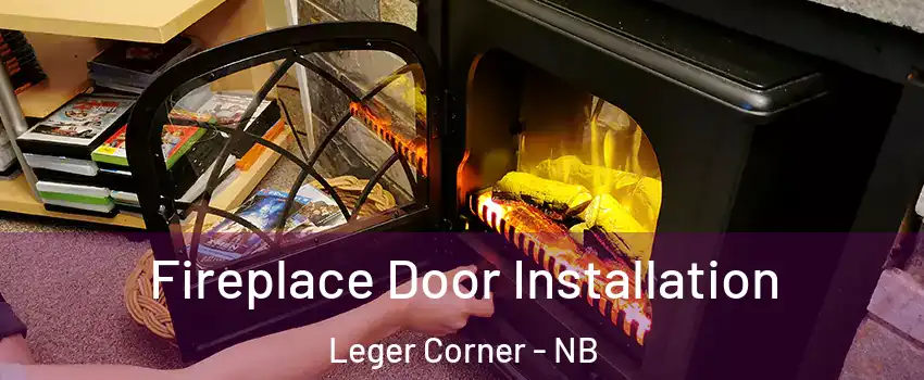  Fireplace Door Installation Leger Corner - NB
