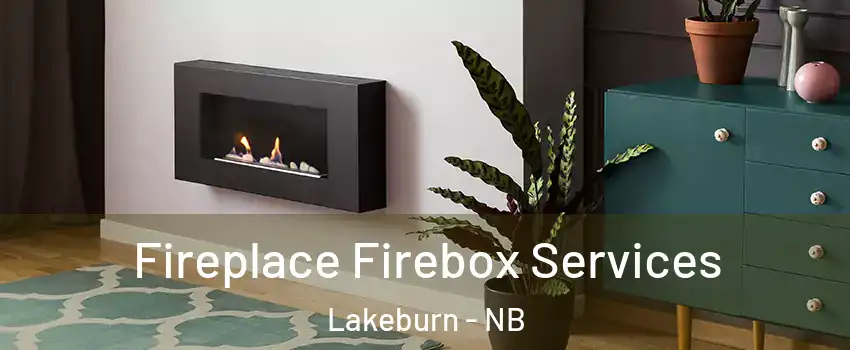  Fireplace Firebox Services Lakeburn - NB