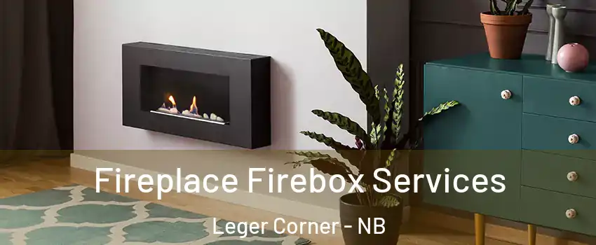  Fireplace Firebox Services Leger Corner - NB