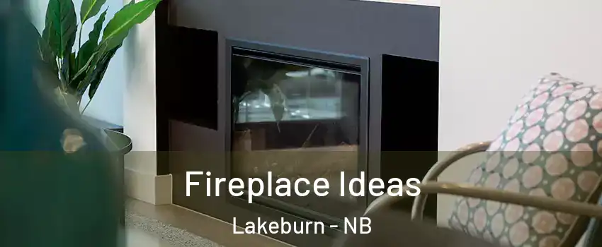  Fireplace Ideas Lakeburn - NB