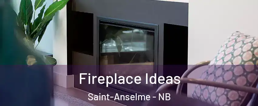  Fireplace Ideas Saint-Anselme - NB