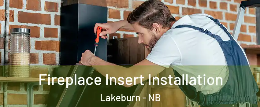  Fireplace Insert Installation Lakeburn - NB