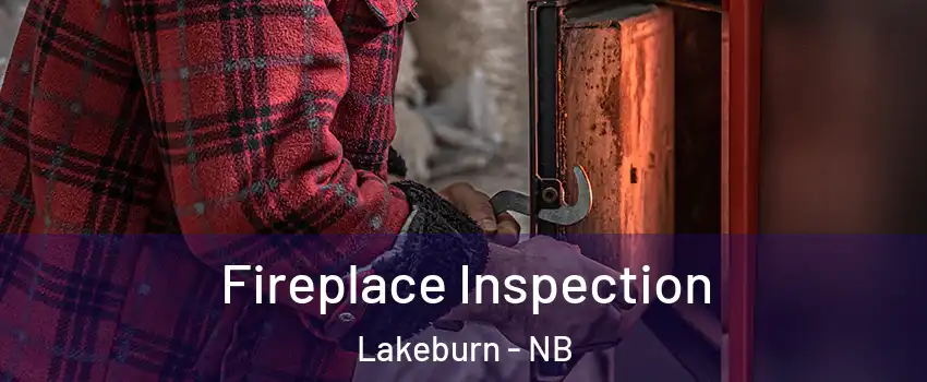  Fireplace Inspection Lakeburn - NB
