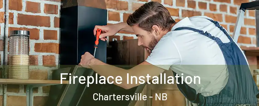  Fireplace Installation Chartersville - NB