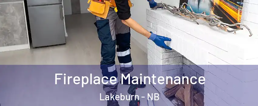  Fireplace Maintenance Lakeburn - NB