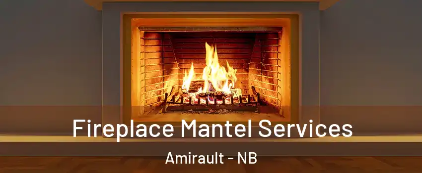  Fireplace Mantel Services Amirault - NB