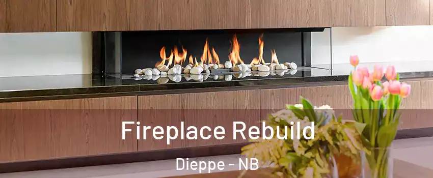  Fireplace Rebuild Dieppe - NB