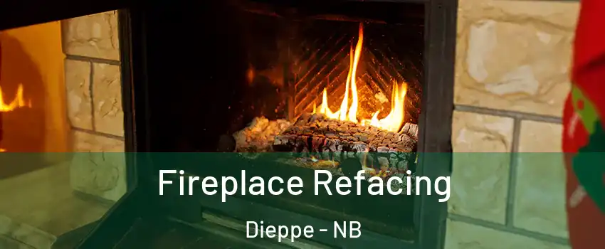  Fireplace Refacing Dieppe - NB