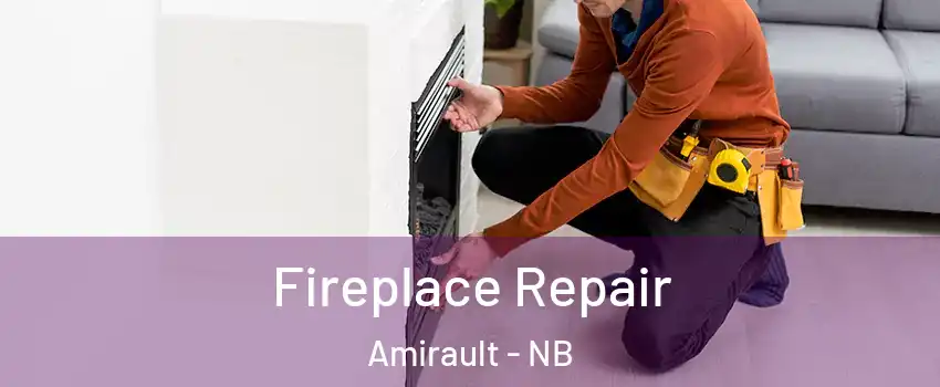 Fireplace Repair Amirault - NB