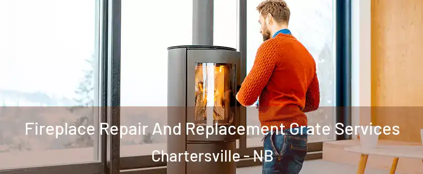  Fireplace Repair And Replacement Grate Services Chartersville - NB