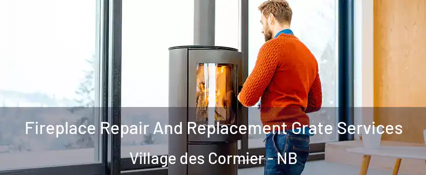  Fireplace Repair And Replacement Grate Services Village des Cormier - NB