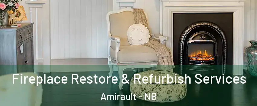 Fireplace Restore & Refurbish Services Amirault - NB