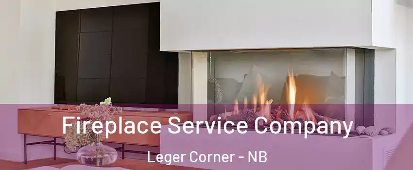 Fireplace Service Company Leger Corner - NB