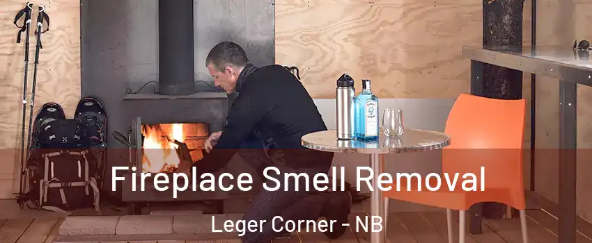  Fireplace Smell Removal Leger Corner - NB