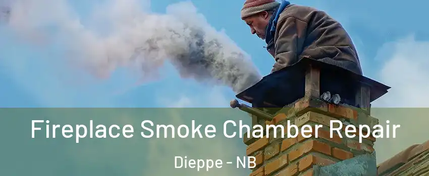  Fireplace Smoke Chamber Repair Dieppe - NB