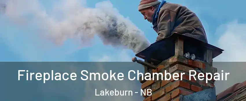  Fireplace Smoke Chamber Repair Lakeburn - NB