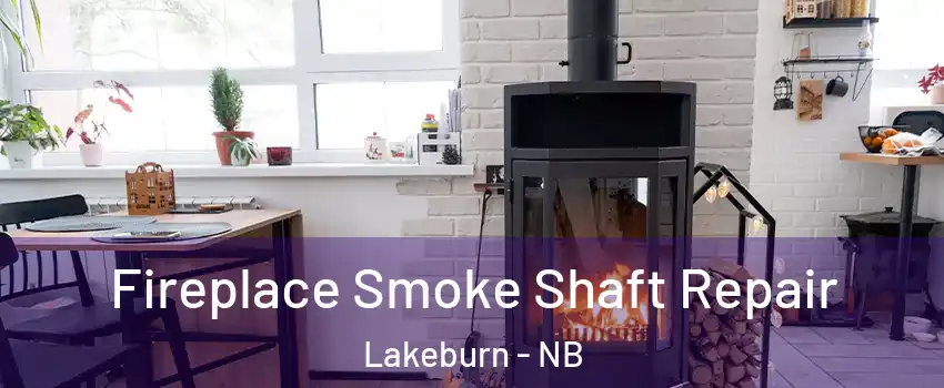  Fireplace Smoke Shaft Repair Lakeburn - NB