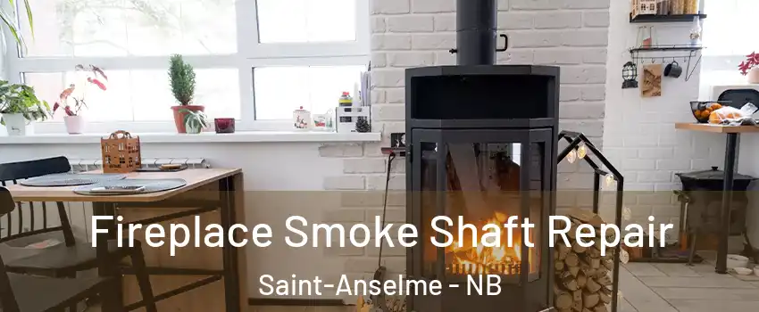  Fireplace Smoke Shaft Repair Saint-Anselme - NB