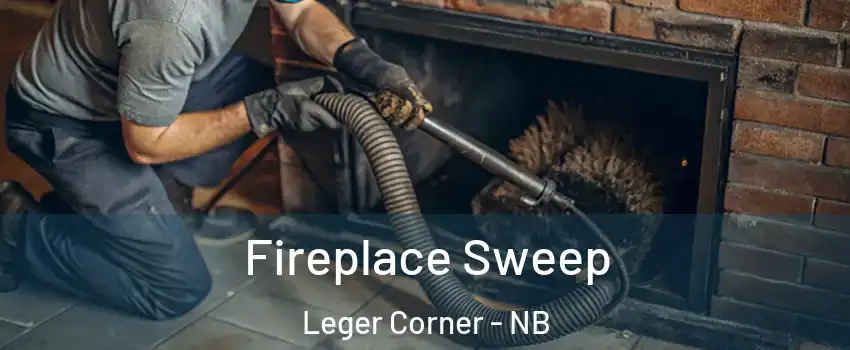  Fireplace Sweep Leger Corner - NB