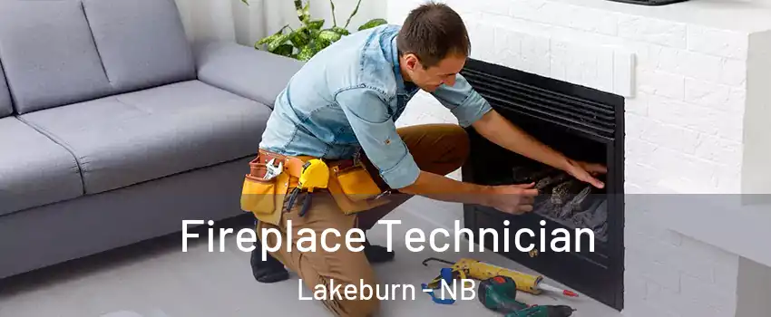 Fireplace Technician Lakeburn - NB