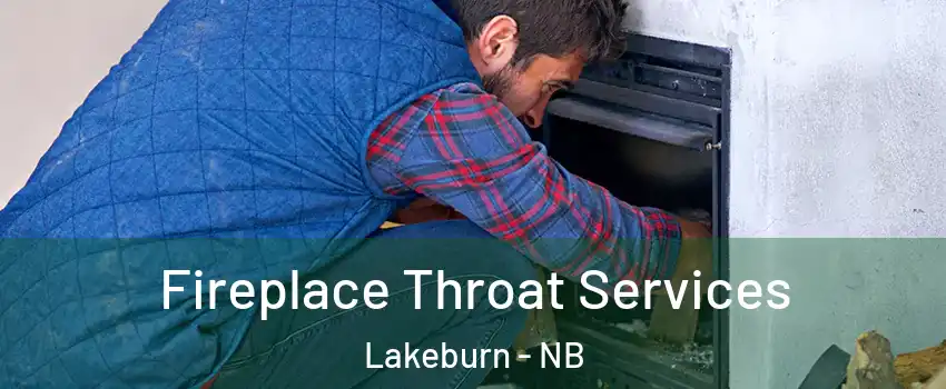  Fireplace Throat Services Lakeburn - NB