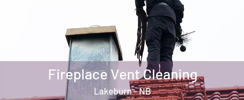  Fireplace Vent Cleaning Lakeburn - NB