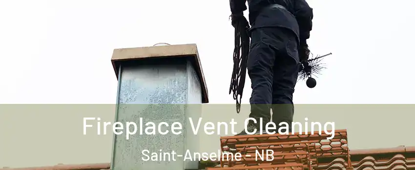  Fireplace Vent Cleaning Saint-Anselme - NB