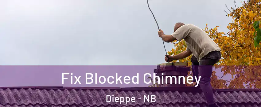 Fix Blocked Chimney Dieppe - NB