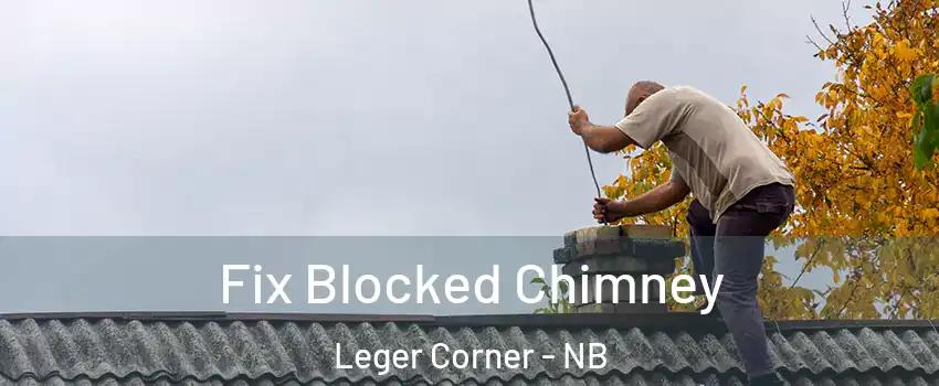  Fix Blocked Chimney Leger Corner - NB