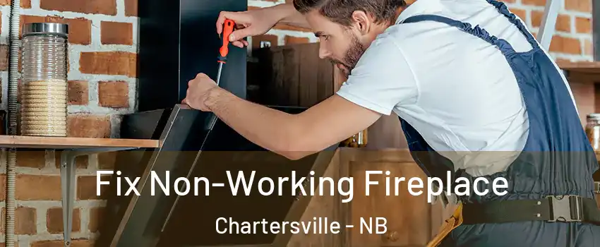  Fix Non-Working Fireplace Chartersville - NB