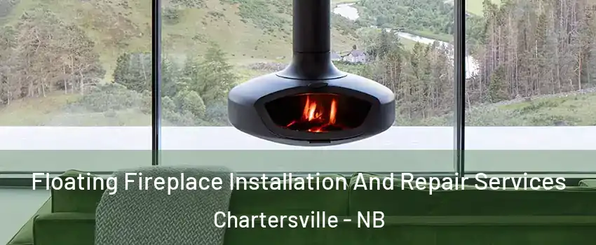  Floating Fireplace Installation And Repair Services Chartersville - NB