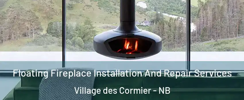  Floating Fireplace Installation And Repair Services Village des Cormier - NB