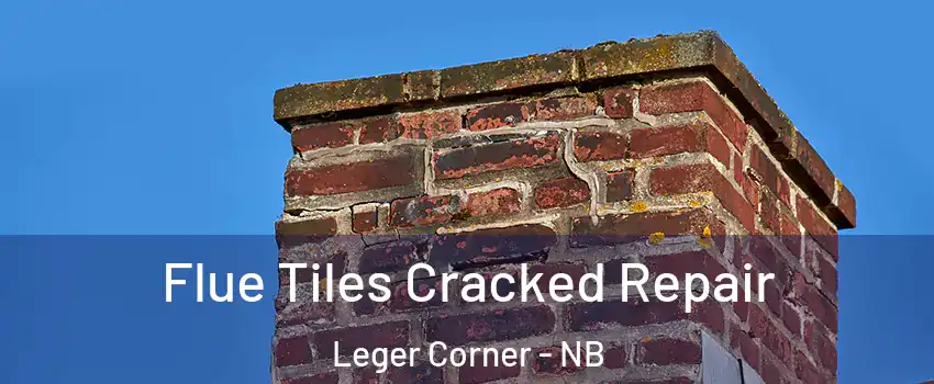  Flue Tiles Cracked Repair Leger Corner - NB