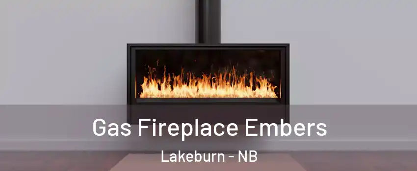  Gas Fireplace Embers Lakeburn - NB