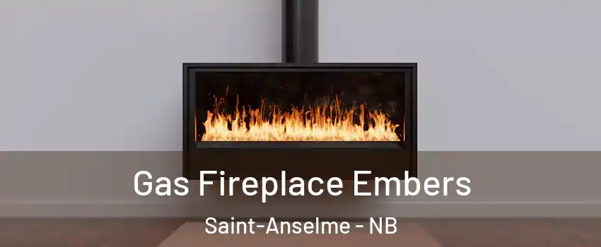  Gas Fireplace Embers Saint-Anselme - NB