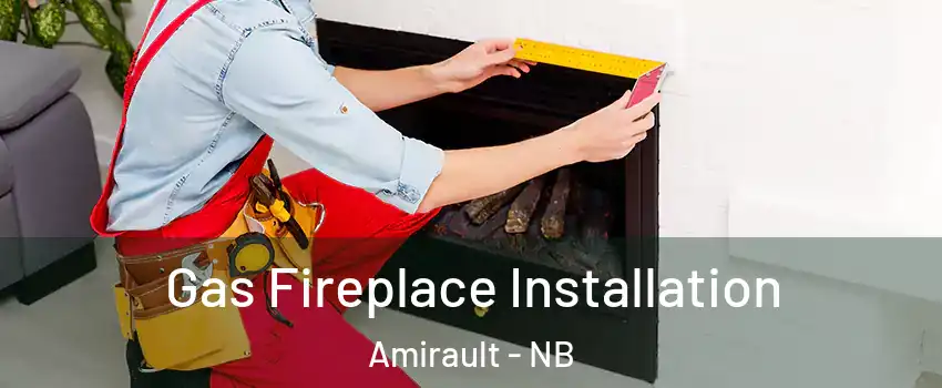  Gas Fireplace Installation Amirault - NB