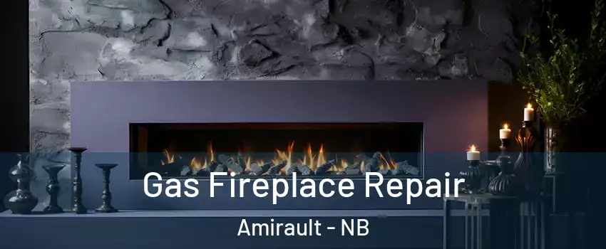  Gas Fireplace Repair Amirault - NB