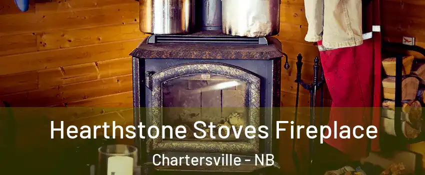 Hearthstone Stoves Fireplace Chartersville - NB