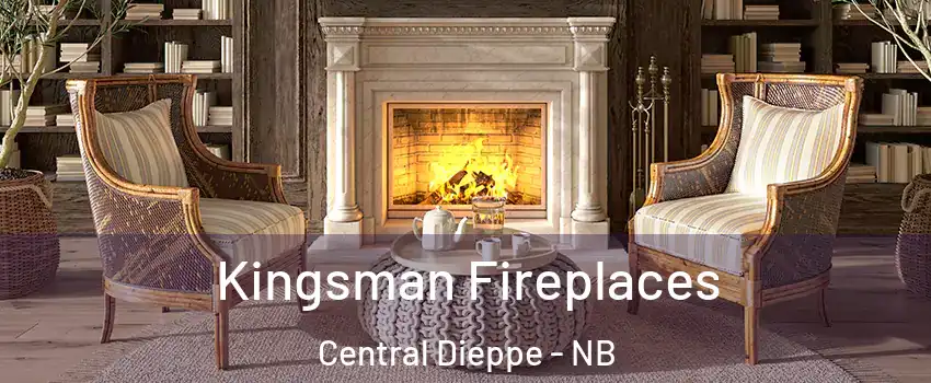  Kingsman Fireplaces Central Dieppe - NB