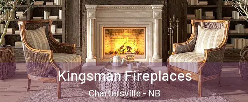  Kingsman Fireplaces Chartersville - NB