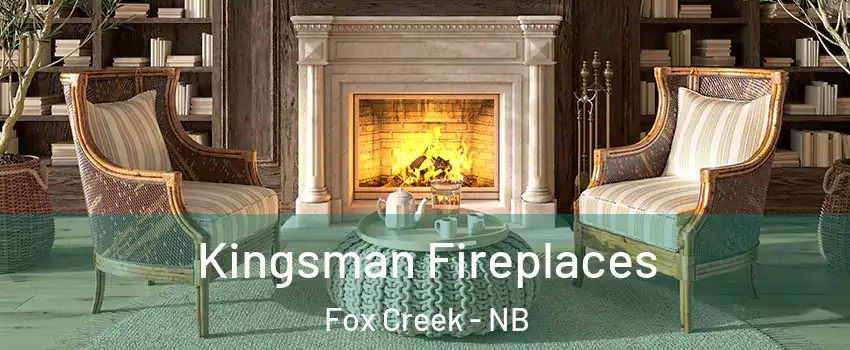  Kingsman Fireplaces Fox Creek - NB