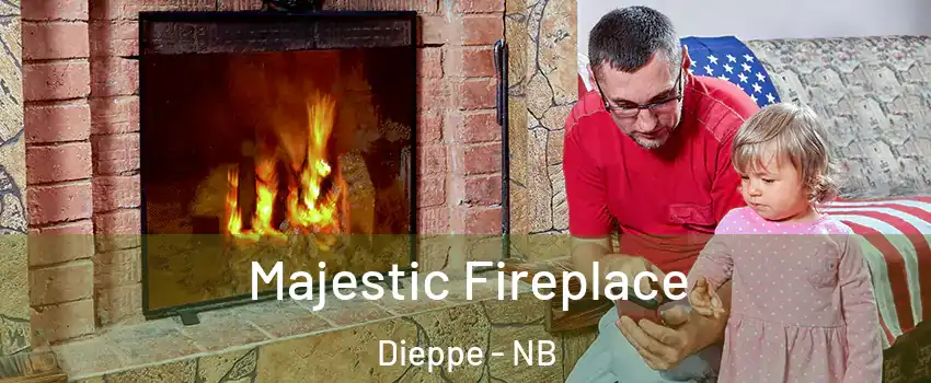  Majestic Fireplace Dieppe - NB