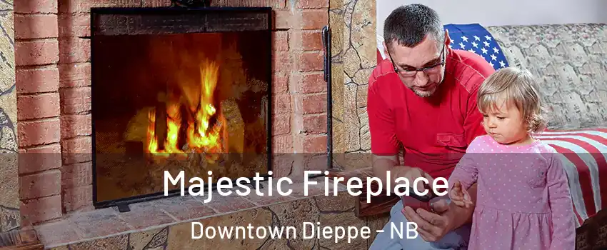  Majestic Fireplace Downtown Dieppe - NB