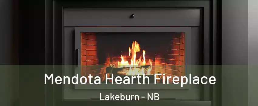 Mendota Hearth Fireplace Lakeburn - NB