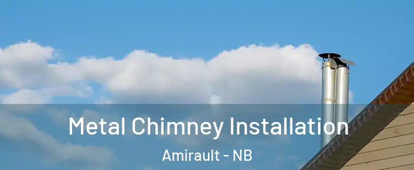  Metal Chimney Installation Amirault - NB